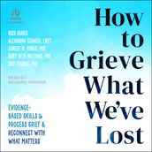 How to Grieve What We ve Lost