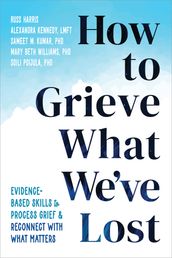 How to Grieve What We ve Lost