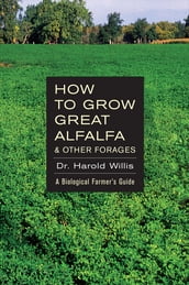 How to Grow Great Alfalfa