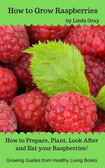 How to Grow Raspberries - Linda Gray