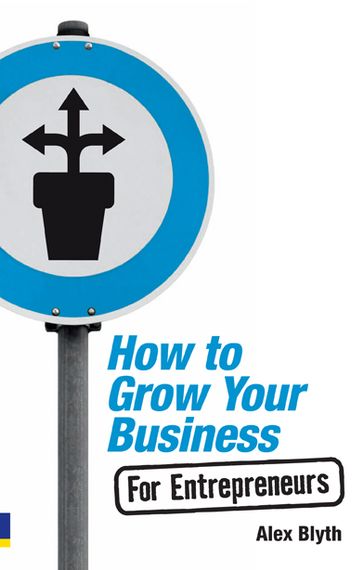 How to Grow Your Business - For Entrepreneurs - Alex Blyth
