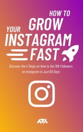 How to Grow Your Instagram (FAST)