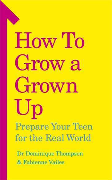 How to Grow a Grown Up - Dr Dominique Thompson - Fabienne Vailes