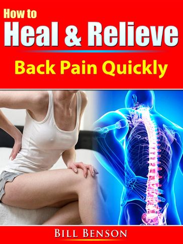 How to Heal & Relieve Back Pain Quickly - Bill Benson