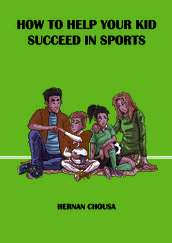 How to Help Your Kid Succeed in Sports