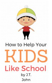 How to Help Your Kids Like School