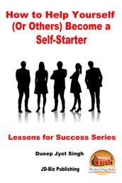 How to Help Yourself (or Others) Become a Self-Starter