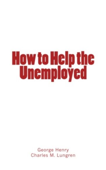 How to Help the Unemployed - . Collection