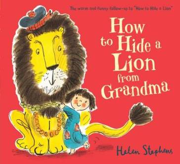 How to Hide a Lion from Grandma - Helen Stephens