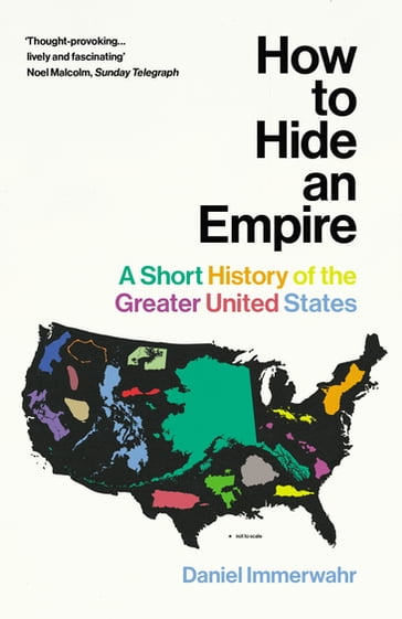 How to Hide an Empire - Daniel Immerwahr