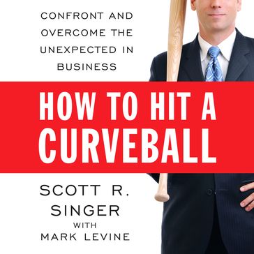 How to Hit a Curveball - Mark Levine - Scott R. Singer