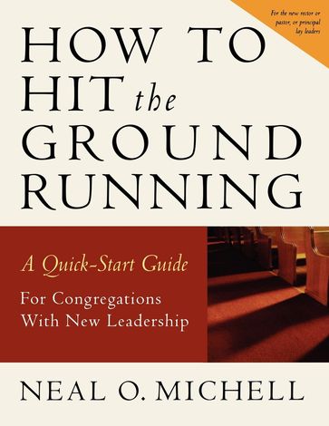 How to Hit the Ground Running - Neal O. Michell