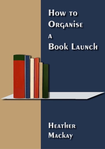 How to Hold a Book Launch - Heather Mackay
