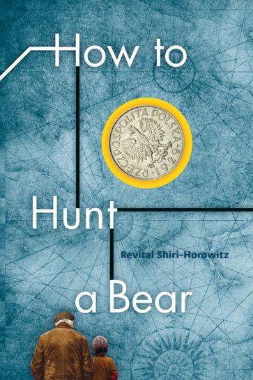 How to Hunt a Bear - Revital Shiri Horowitz - Avner Haberfeld