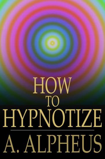 How to Hypnotize - A. Alpheus