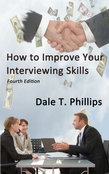 How to Improve Your Interviewing Skills - Dale T. Phillips