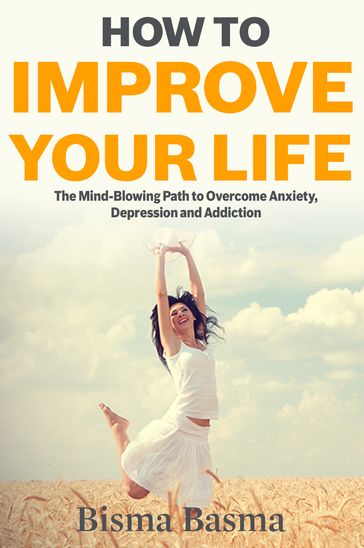 How to Improve Your Life - Bisma Basma