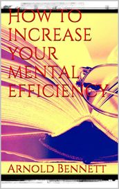 How to Increase your Mental Efficiency