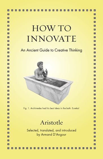 How to Innovate - Aristotle - Armand D