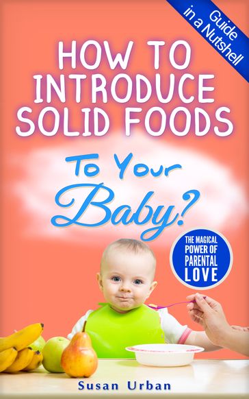 How to Introduce Solid Foods to Your Baby - Susan Urban