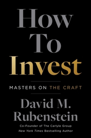How to Invest - David M. Rubenstein