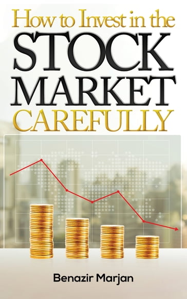 How to Invest in the Stock Market Carefully - Benazir Marjan