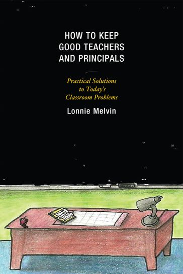 How to Keep Good Teachers and Principals - Lonnie Melvin