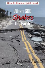 How to Keep a Quiet Heart When God Shakes the Earth