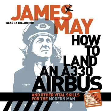 How to Land an A330 Airbus - James May