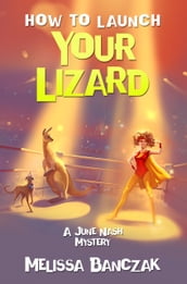 How to Launch Your Lizard