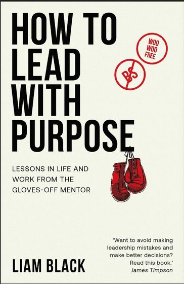 How to Lead with Purpose - Liam Black