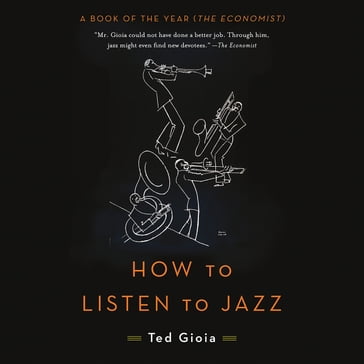 How to Listen to Jazz - Ted Gioia