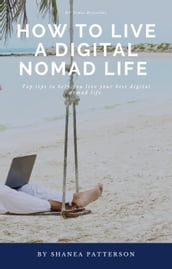 How to Live a Digital Nomad Life
