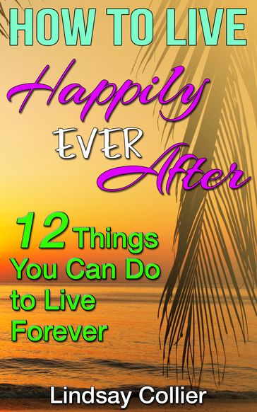 How to Live Happily Ever After - Lindsay Collier