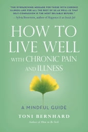 How to Live Well with Chronic Pain and Illness