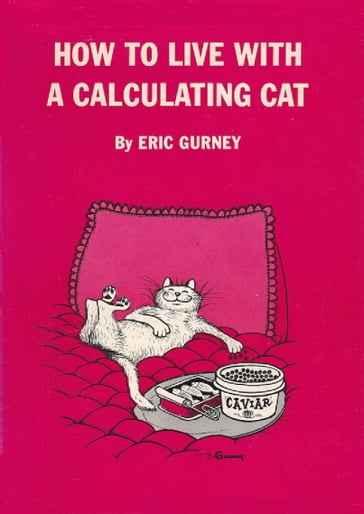 How to Live With A Calculating Cat - Eric Gurney