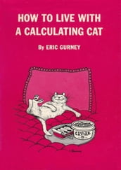 How to Live With A Calculating Cat