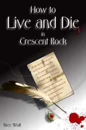 How to Live and Die in Crescent Rock