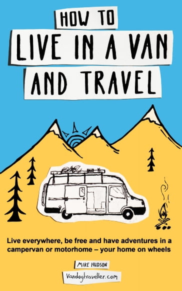 How to Live in a Van and Travel - Mike Hudson