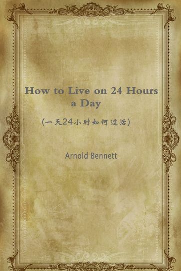 How to Live on 24 Hours a Day(24) - Arnold Bennett