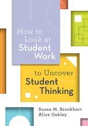 How to Look at Student Work to Uncover Student Thinking