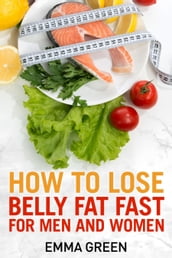 How to Lose Belly Fat Fast For Men and Woman