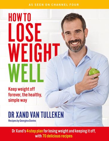 How to Lose Weight Well - Dr. Xand van Tulleken - Georgina Davies