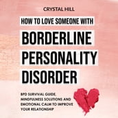 How to Love Someone with Borderline Personality Disorder