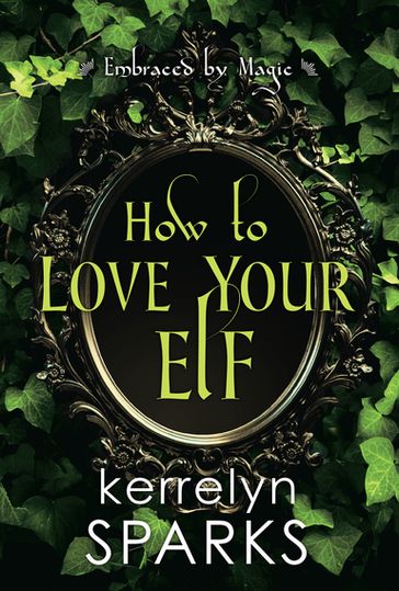 How to Love Your Elf - Kerrelyn Sparks