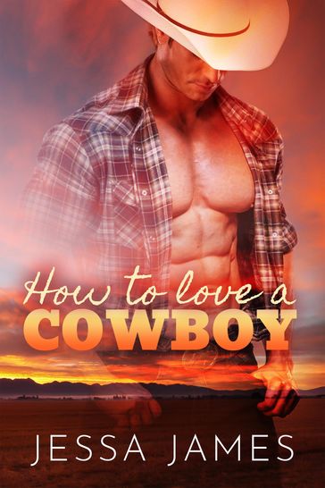 How to Love a Cowboy - Jessa James