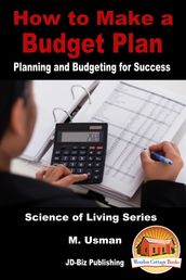 How to Make a Budget Plan: Planning and Budgeting for Success
