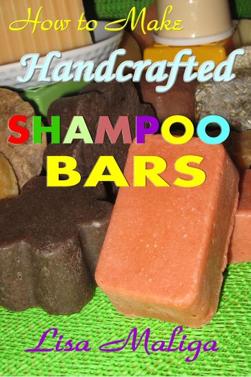 How to Make Handmade Shampoo Bars - Lisa Maliga