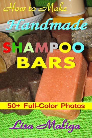 How to Make Handmade Shampoo Bars - Lisa Maliga