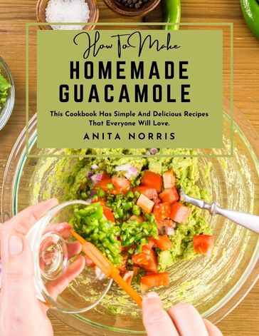 How to Make Homemade Guacamole - Anita Norris